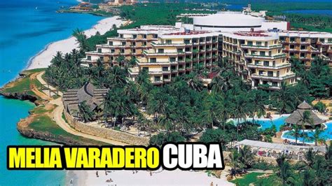 Cual Es El Mejor Hotel Todo Incluido En Varadero Cuba Actualizado