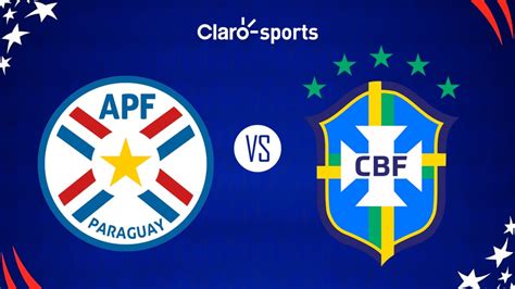 Paraguay Vs Brasil En Vivo Horario Y Dónde Ver El Partido De La Jornada 2 De La Copa América