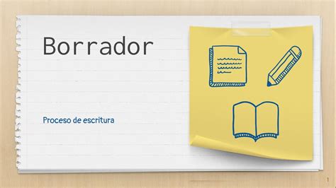 Proceso De Escritura Borrador Youtube