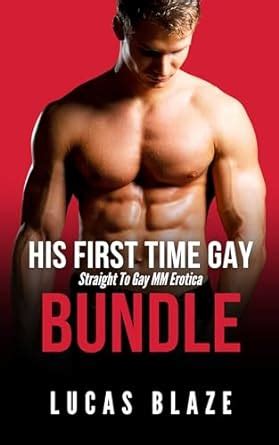 His First Time Gay Bundle Straight To Gay Mm Erotica Lucas Blaze Collections Kindle Edition