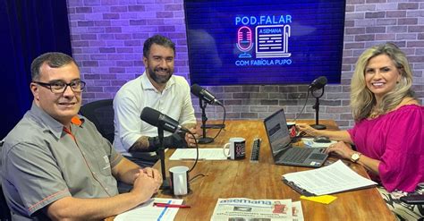 Pod falar Fabíola Pupo Caio Cunha e Alessandro Silveira A Semana