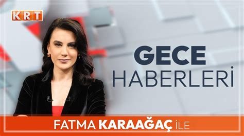 Canli Fatma Karaa A Ile Gece Haberleri Krt Youtube