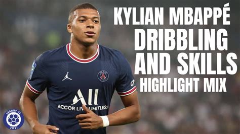 Kylian Mbappé DRIBBLING and SKILLS Highlight Mix YouTube