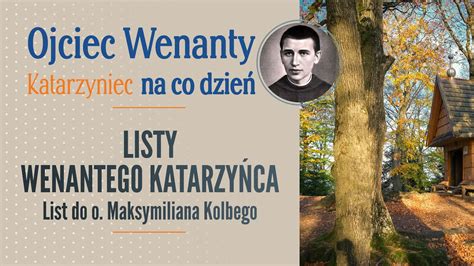 List do o Maksymiliana Kolbego Ojciec Wenanty na co dzień YouTube