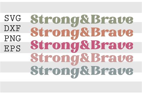 Strong And Brave Svg 1680140 Svgs Design Bundles