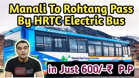 Manali To Rohtang Pass Atal Tunnel HRTC Electric Bus Started Two