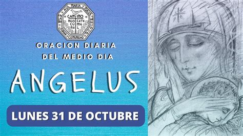 Ángelus del día de hoy LUNES 31 de Octubre 2022 Oración diaria a la