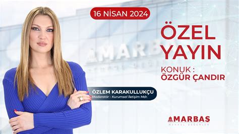 ÖZLEM KARAKULLUKÇU İLE ÖZEL YAYIN 16 NİSAN 2024 YouTube