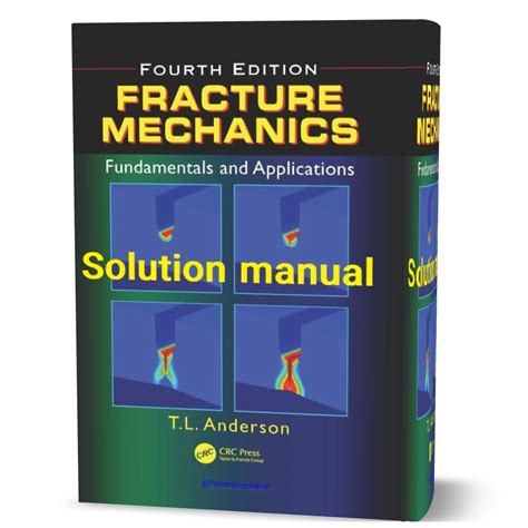 fracture mechanics fundamentals and applications 4th edition Anderson ...