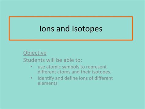 Ppt Ions And Isotopes Powerpoint Presentation Free Download Id2729903