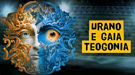 Urano E Gaia Cria O Do Mundo Teogonia De Hes Odo Origem Dos Deuses