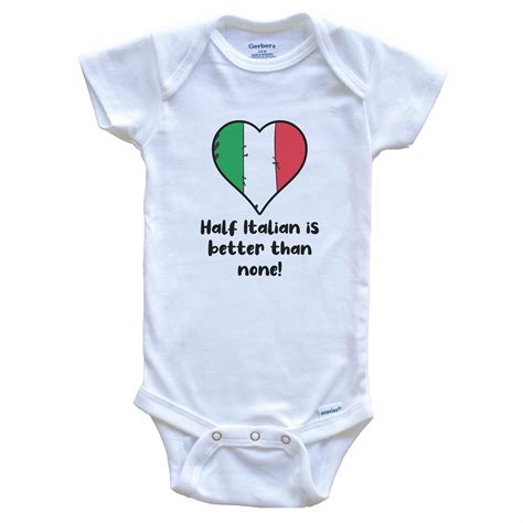 Luvly Half Italian Is Better Than None Italy Flag Heart Baby Bodysuit