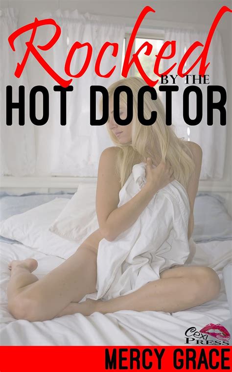 Rocked By The Hot Doctor Book Steamy Medical Exam First Time Erotic Romance Rocked