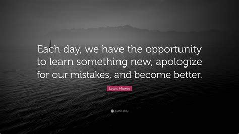 Lewis Howes Quote: “Each day, we have the opportunity to learn