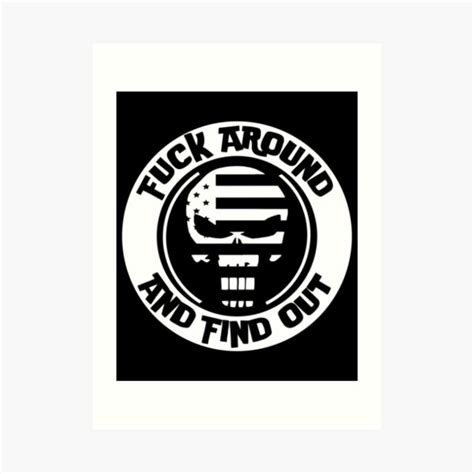 Fuck Around And Find Out Meme Art Print For Sale By COTOPAXIFASHION Redbubble