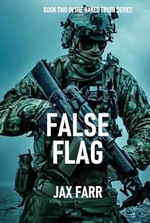 FALSE FLAG NAKED TRUTH Book Kindle Edition By FARR JAX Romance