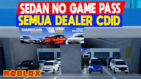 Daftar Mobil Sedan No Gamepass Semua Dealer Di Cdid Update Terbaru