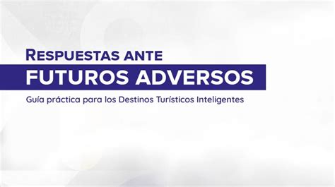 Segittur Presenta La Gu A Pr Ctica De Respuesta Ante Futuros Adversos