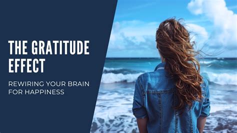 The Gratitude Effect Rewiring Your Brain For Happiness Psychology