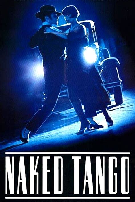 Naked Tango Posters The Movie Database TMDB