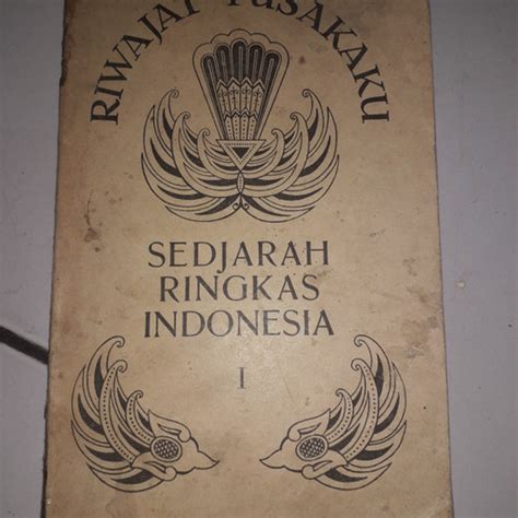 Jual Buku Lawas Langka Riwajat Pusakaku Sedjarah Ringkas Indonesia I