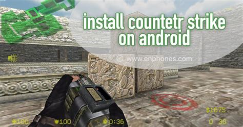 Download And Install Counter Strike On Android