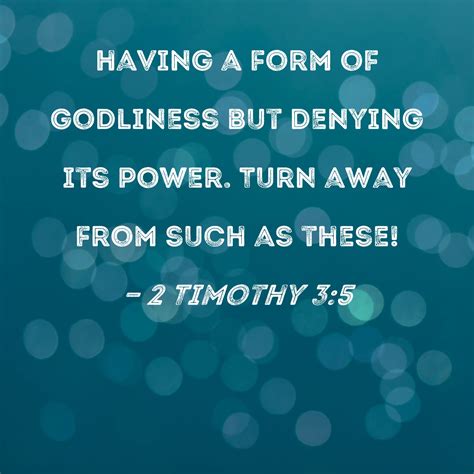 2 Timothy 35 Having A Form Of Godliness But Denying Its Power Turn