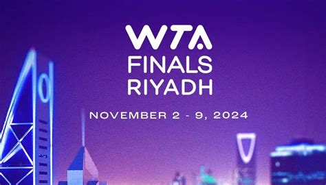 Riyadh To Host Wta Finals From 2024 To 2026 Asian Leisure Business