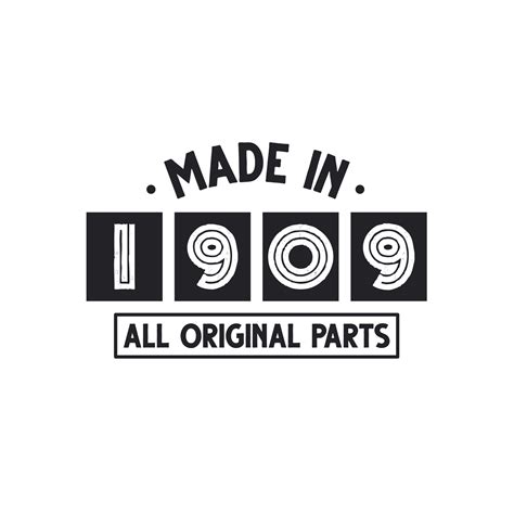 1909 birthday celebration, Made in 1909 All Original Parts 11140048 ...