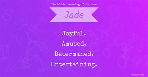 The Hidden Meaning Of The Name Jade Namious
