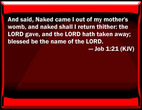 Job And Said Naked Came I Out Of My Mother S Womb And Naked Shall I Return Thither The