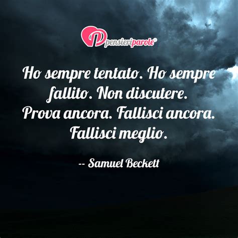 Ho Sempre Tentato Ho Sempre Fallito Non Samuel Beckett