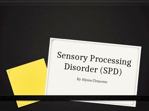 Pptx Sensory Processing Disorder Spd By Alyssa Clements Dokumentips