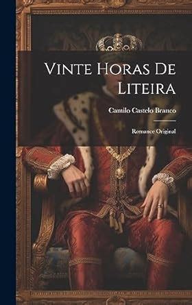 Vinte Horas De Liteira Romance Original Branco Camilo Castelo