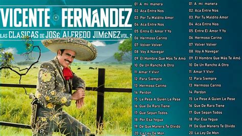 VICENTE FERNANDEZ LO MEJOR DE LO MEJOR SUS GRANDES CANCIONES 30 SUS