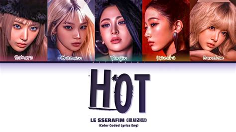 le sserafim 르세라핌 Hot English ver Color Coded Lyrics YouTube