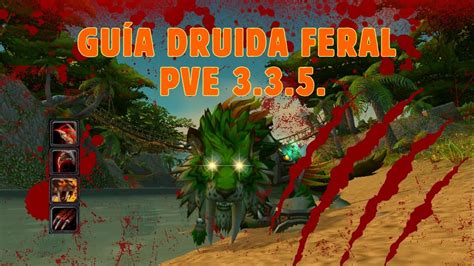 Wow Gu A Druida Feral Pve Youtube