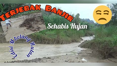 Terjebak BANJIR Putar Balik Terjebak Lumpur Sungai Semedo Part 2