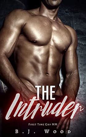 The Intruder First Time Gay MM Kindle Edition By Wood B J Literature Fiction Kindle