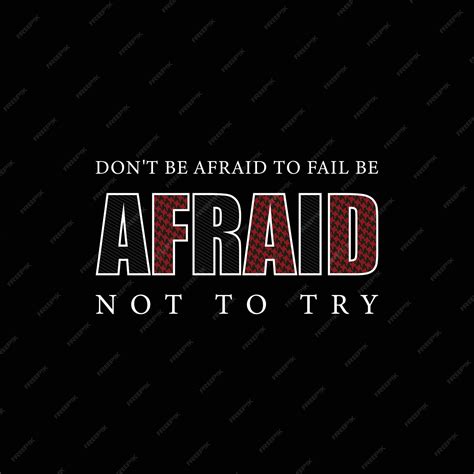 Premium Vector | Don't be afraid to fail be afraid not to try vector t
