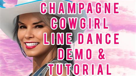 Champagne 🍾 Cowgirl 🤠 Line Dance Demo And Tutorial Youtube