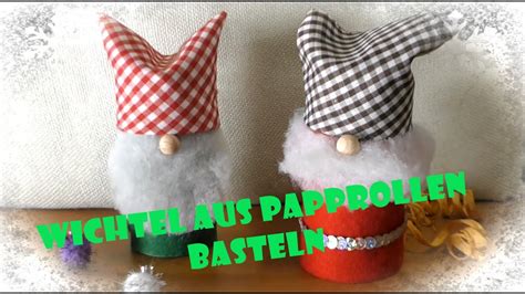 Wichtel Aus Papprollen Basteln Youtube