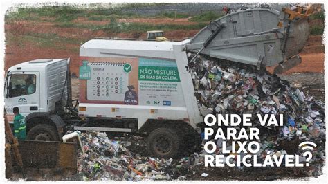 Onde Vai Parar O Lixo Recicl Vel Youtube