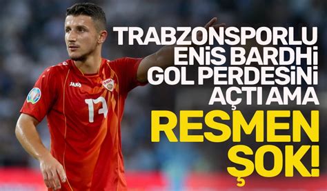 Trabzonsporlu Enis Bardhi Gol Perdesini A T Ama Yetmedi Trabzon