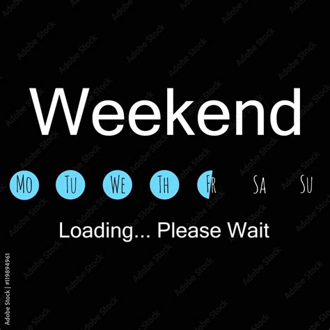 Weekend Loading Black Background Vector Art Stock Vector Adobe Stock
