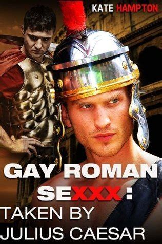 Gay Roman SeXXX Taken By Julius Caesar By Kate Hampton Goodreads