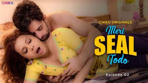 Meri Seal Todo 2023 Chiku App Hindi Porn Web Series Ep2 Aagmaal