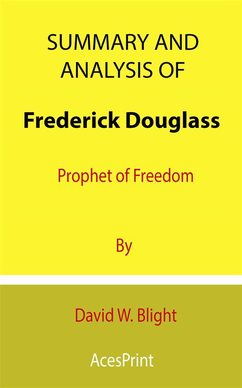Summary and Analysis of Frederick Douglass: Prophet of Freedom By David