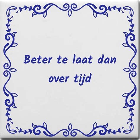 Spreuktegel Over Sex Beter Te Laat Dan Over Tijd Bol