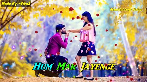 Tum Pe Marte Hai Hum Mar Jayenge Whatsapp Status Youtube